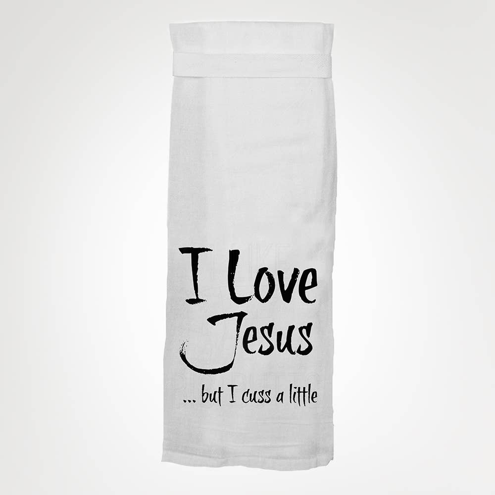 I Love Jesus But I Cuss A Little Dish Towel